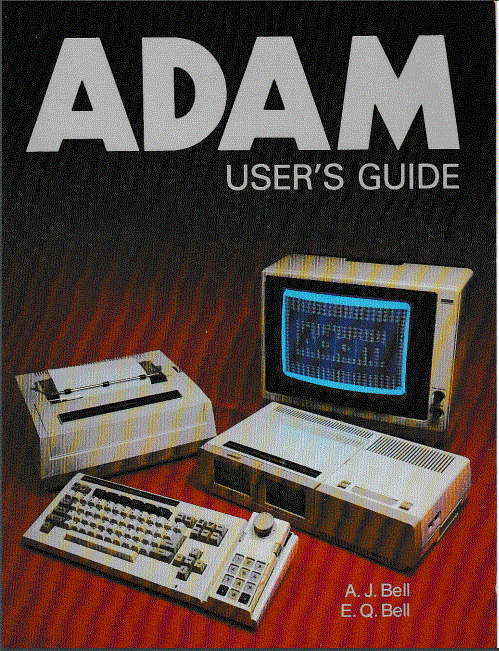 ADAM user's guide - comprehensive manual for ADAM computer operation